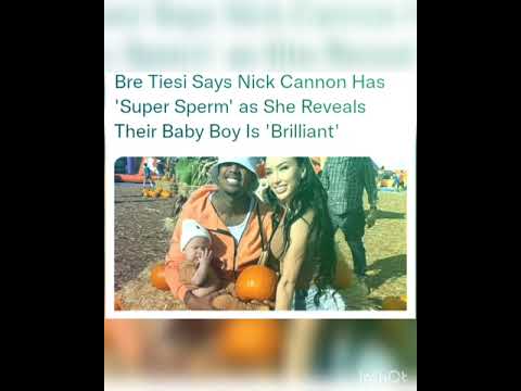 Bre Tiesi Says Nick Cannon Has 'Super Sperm' as She Reveals Their Baby Boy Is 'Brilliant'