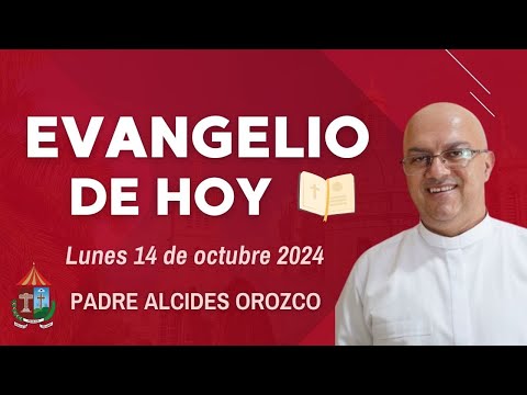 #EvangelioDeHoy | lunes, 14 de octubre de 2024 con el Padre Alcides Orozco