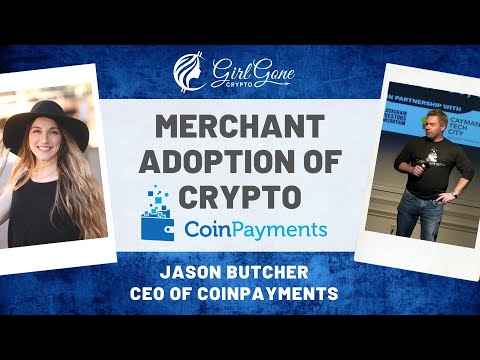 Merchant Adoption of Crypto with Jason Butcher, CEO of Coinpayments