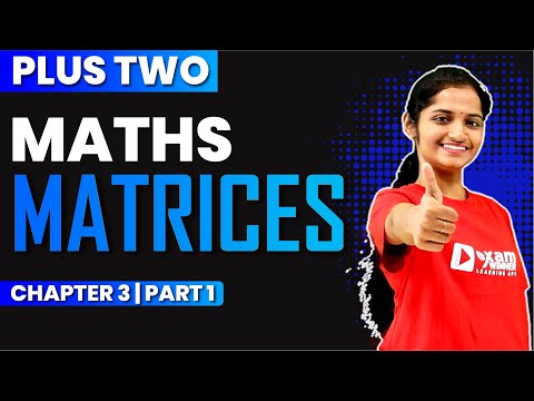 PLUS TWO BASIC MATHS | CHAPTER 3 PART 1 | Matrices | EXAM WINNER