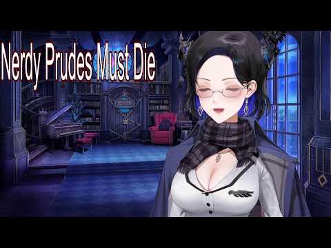 NERDY PRUDES MUST DIE! | Watchalong
