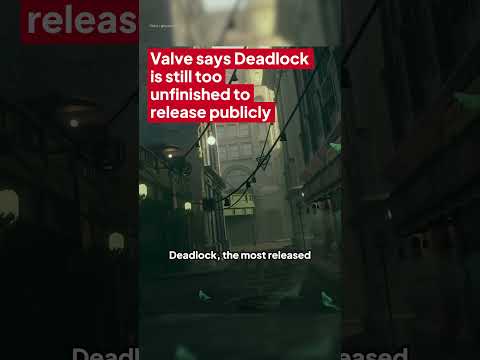 Valve says Deadlock is still too unfinished to release publicly 🙃