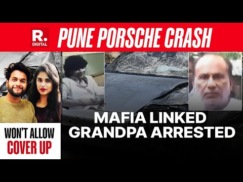 Pune Porsche Crash: Republic Campaign Leads To Arrest Of Pune Brat's Grandfather