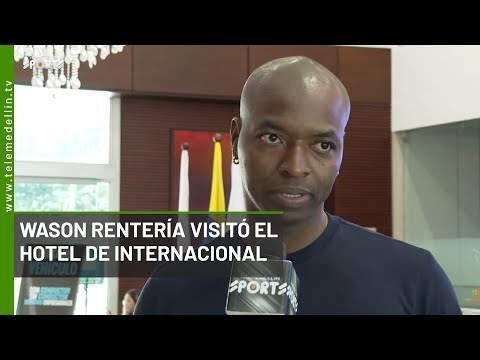 Wason Rentería visitó el hotel de Internacional - Telemedellín