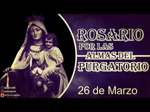 Rosario por las Almas del Purgatorio 26 de marzo