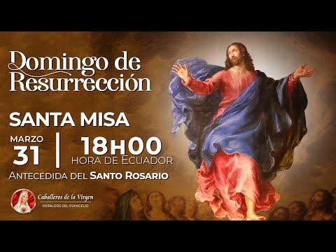 Misa de hoy 18:00  Domingo de Resurrección - 31 de Marzo #rosario #misa
