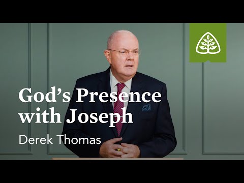 God’s Presence with Joseph: Imprisoned - Faith in All Circumstances with Derek Thomas