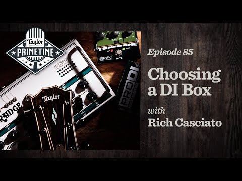 Choosing and Using a DI Box for Acoustic Guitars | Taylor Primetime Episode 85