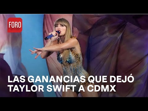 Taylor Swift dejó derrama económica de mil 109 millones de pesos en CDMX - Estrictamente Personal