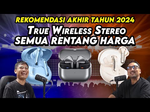 Rekomendasi TWS Semua Rentang Harga – Akhir 2024