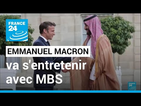 Emmanuel Macron va s'entretenir avec MBS : le prince héritier reçu à l'Elysée • FRANCE 24