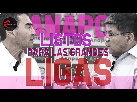 ANAPO ¡LISTOS PARA LAS GRANDES LIGAS! | #CabildeoDigital