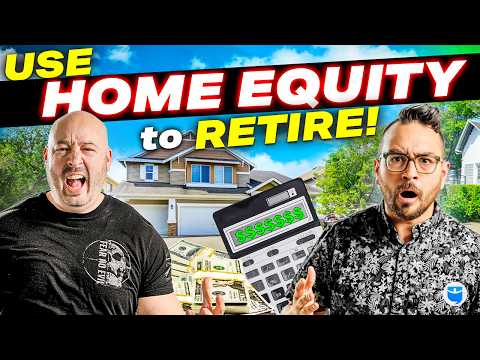 How to Use Your Home Equity to Retire Early