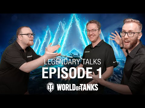 Legendary Talks Episode 1 | World of Tanks