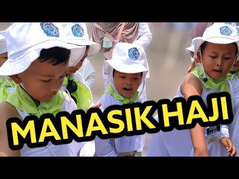 ACARA MANASIK HAJI TK AL IHYAUL IRSYAD