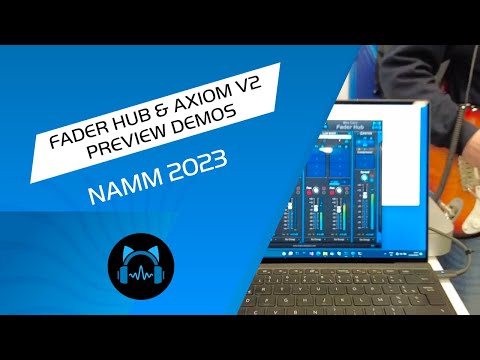 Fader Hub and Axiom V2 Preview Demo at NAMM 2023