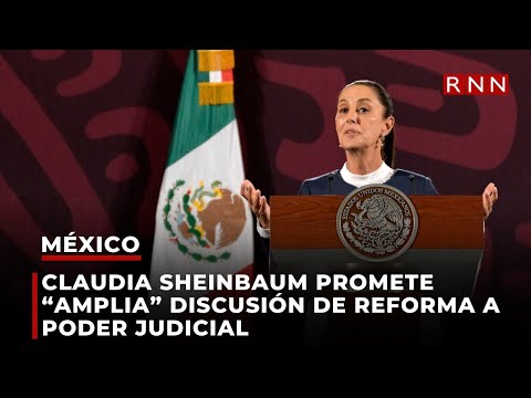 Presidenta electa de México promete “amplia” discusión de reforma a poder judicial