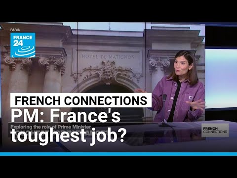 The toughest job in France? Exploring the role of prime minister • FRANCE 24 English