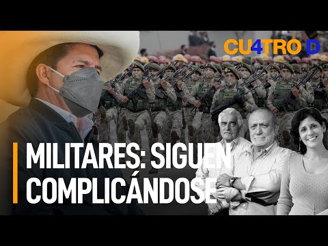 Militares: Siguen complicándose | Cuatro D