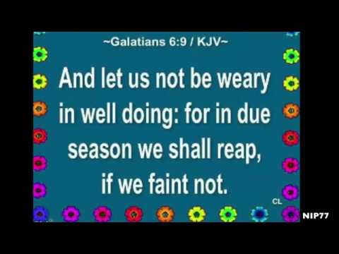 BE NOT WEARY IN WELL DOING