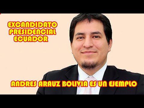 ANDRES ARAUZ  EXCANDIDATO DE ECUADOR RESALTA MEDIDAS DE REACTIVACIÓN DEL PRESIDENTE ARCE..
