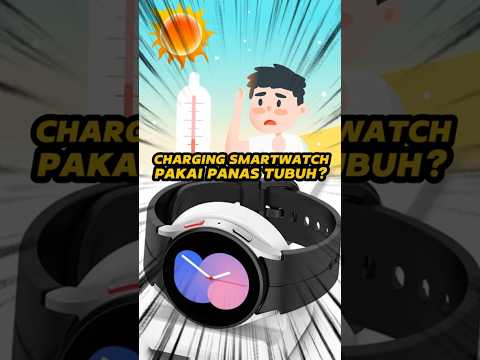 Charging Smartwatch Bisa Pakai Panas Tubuh