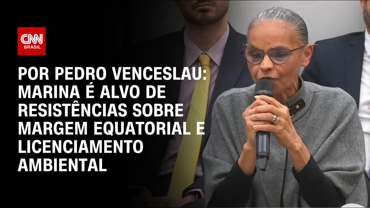 Análise Marina é alvo de resistências sobre Margem Equatorial e licenciamento ambiental | CNN 360º