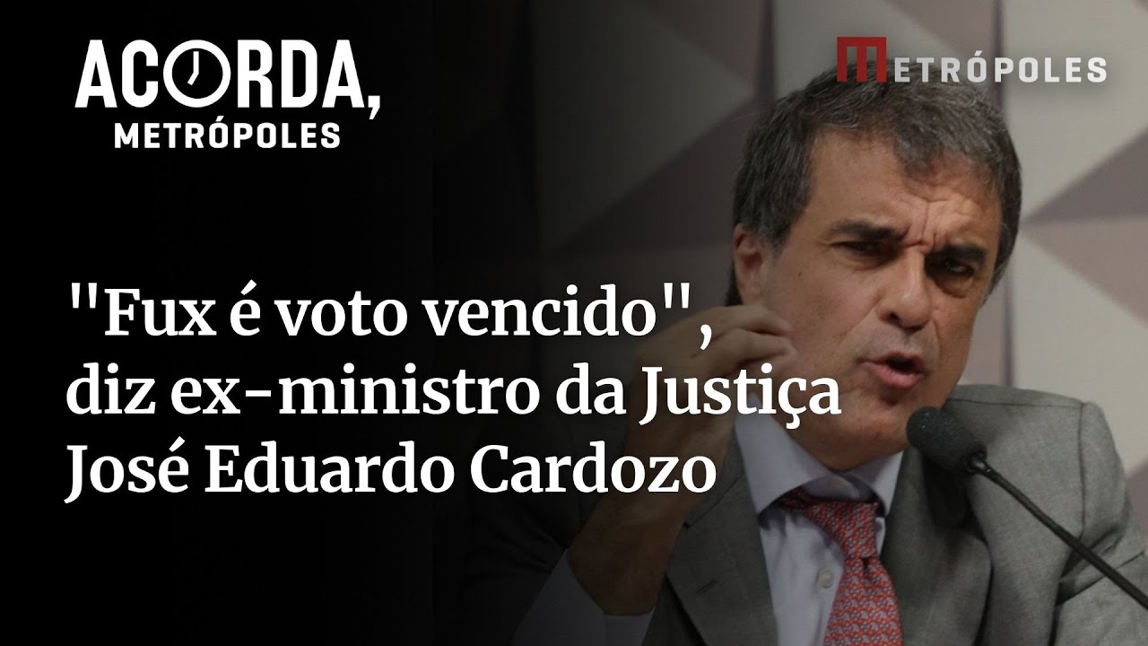 Fux é voto vencido diz ex ministro da Justiça José Eduardo Cardozo