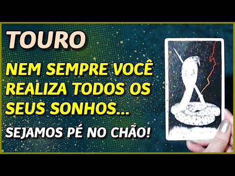 TOURO ? // NEM SEMPRE VOCÊ VAI REALIZAR TODOS SEUS SONHOS...?