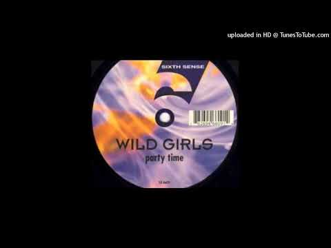 Wild Girls - Party Time (To The Rhythm Mix)