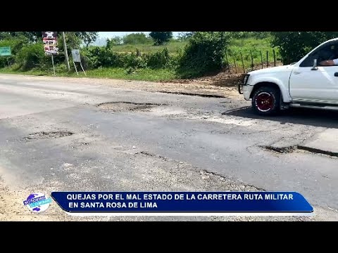 Quejas por el mal estado de la carretera Ruta Militar en Santa Rosa de Lima