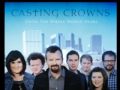 Casting Crowns - Until the Whole world Hears - Casting Crowns w/lyrics