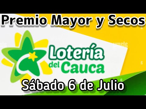 ? Resultado PREMIO MAYOR Y SECOS Loteria del CAUCA sabado 6 de Julio de 2024