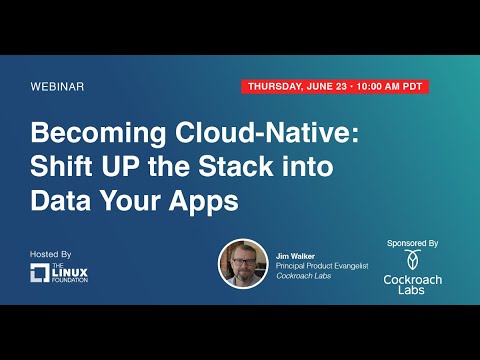 LF Live Webinar: Becoming Cloud-Native: Shift UP the Stack into Data for Your Apps