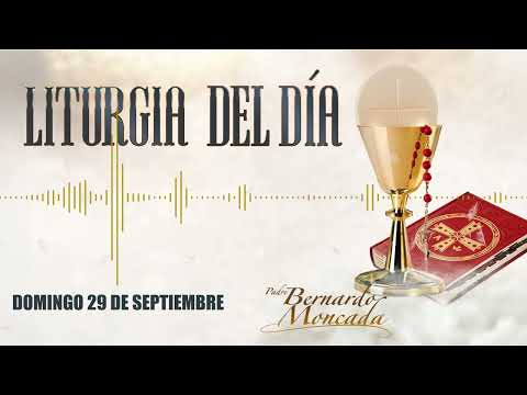 Liturgia - Domingo 29 de Septiembre -@PadreBernardoMoncada