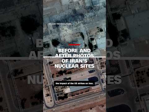 Before and after satellite images show damage to Iran’s nuclear sites