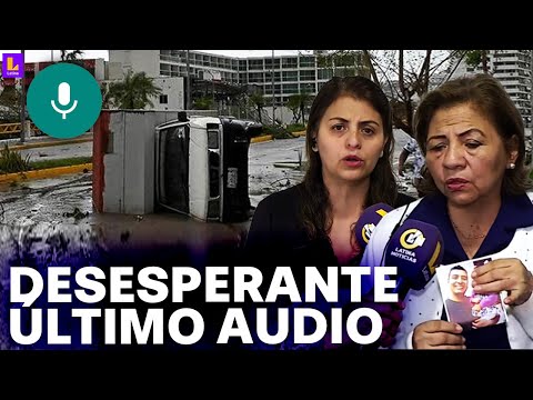 Huracán Otis: Peruano en Acapulco mandó este último audio durante desastre y aún no aparece