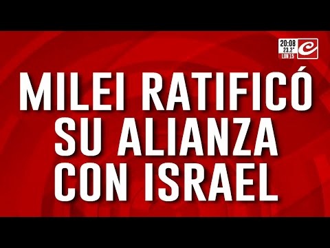 Javier Milei ratificó su alianza con Israel