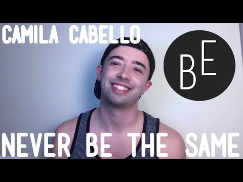 CAMILA CABELLO - "NEVER BE THE SAME" (Cover by Brandon Evans)