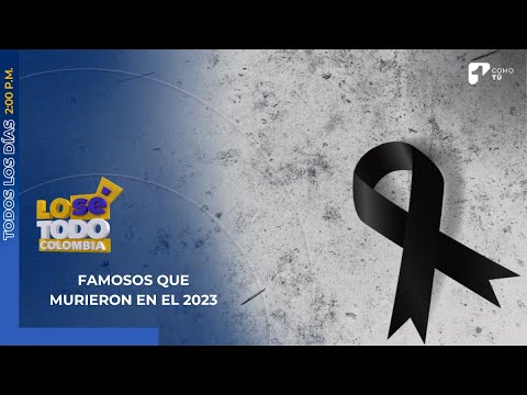 Los famosos que fallecieron durante el 2023, Lo Sé Todo les rinde homenaje | Canal 1