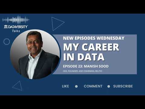 My Career in Data Episode 23: Manish Sood, CEO, Founder, and Chairman, Reltio