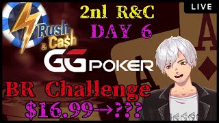 【BRChallenge】$20 START 2nl  R&C DAY6【GG POKER】