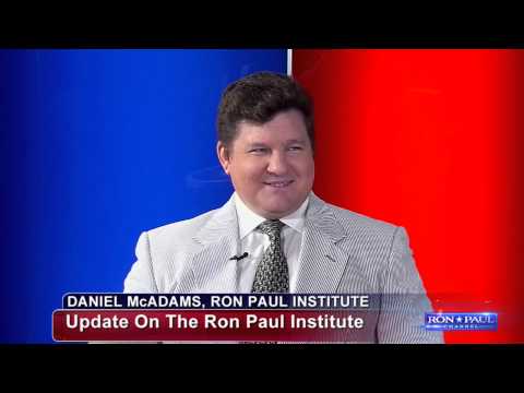 Daniel McAdams Joins Ron Paul to Discuss Our Nation’s Need for
Liberty