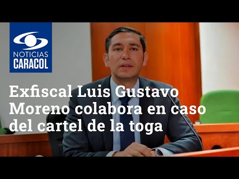 Exfiscal Luis Gustavo Moreno seguirá colaborando con la justicia en caso del cartel de la toga