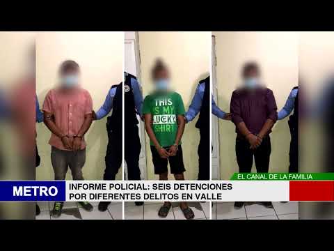 INFORME POLICIAL SEIS DETENCIONES POR DIFERENTES DELITOS EN VALLE