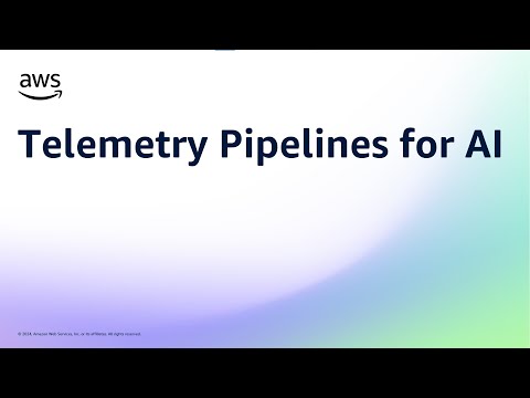 Telemetry Pipelines for AI | Amazon Web Services