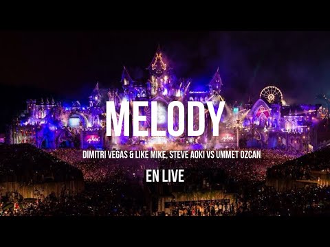 Dimitri Vegas & Like Mike - Melody à Tomorrowland 2015