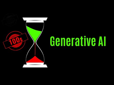 Generative AI in 100 seconds