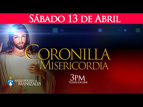 Coronilla de la Divina Misericordia sábado 13 de abril, Arquidiócesis de Manizales, Andrés Echeverry