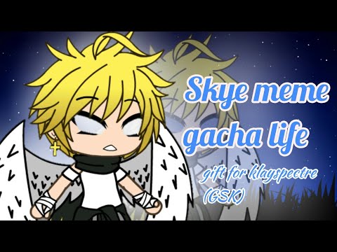 {Gift for Klayspectre (GSK)}// Skye wings meme| Gacha life (off timing)